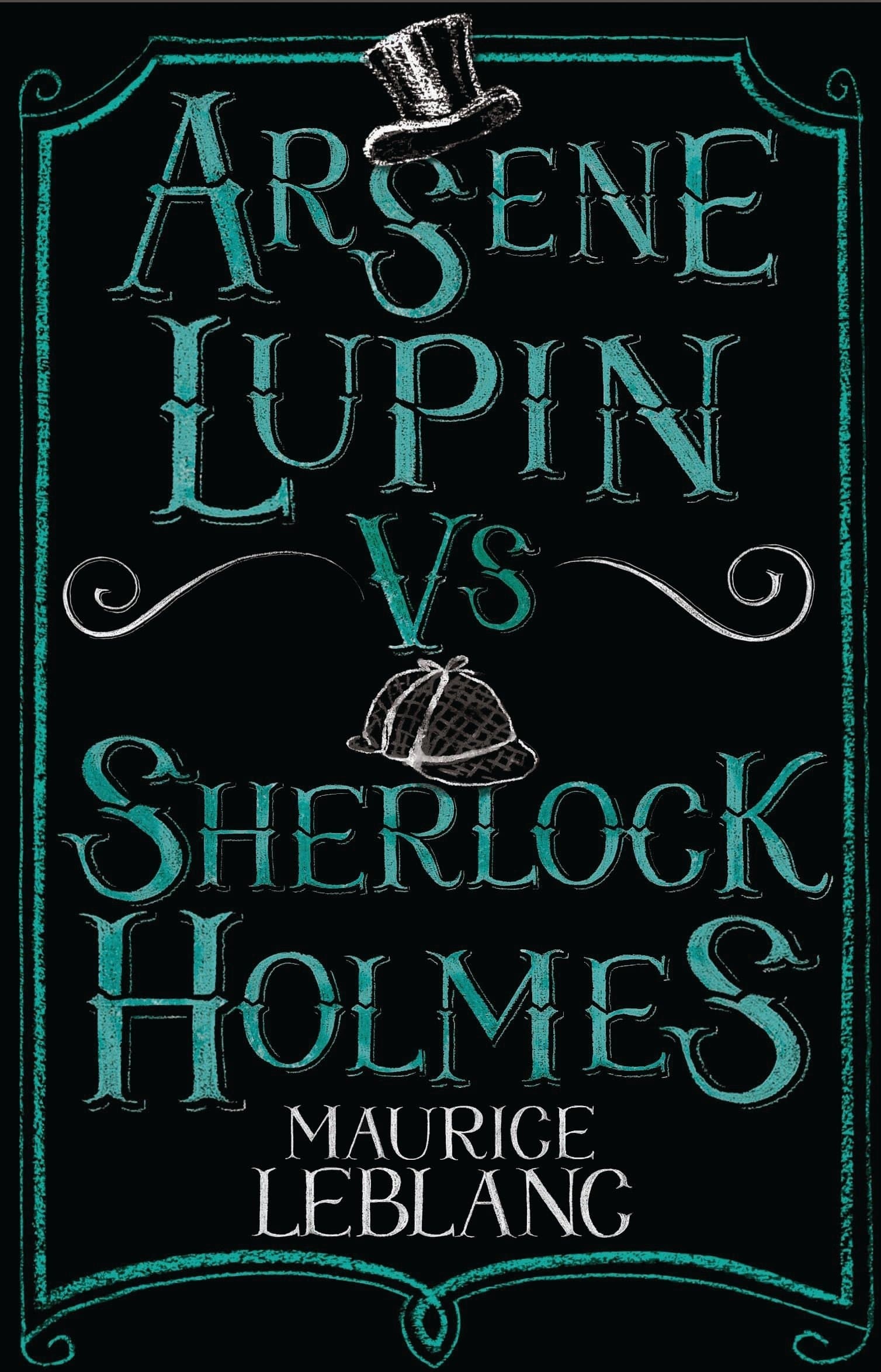 Arsene Lupin vs. Sherlock Holmes [Classic Tales Edition]