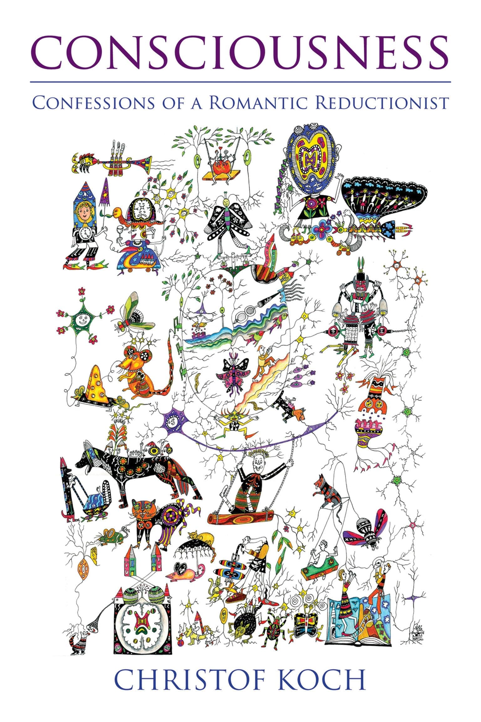 Consciousness: Confessions of a Romantic Reductionist (MIT Press)