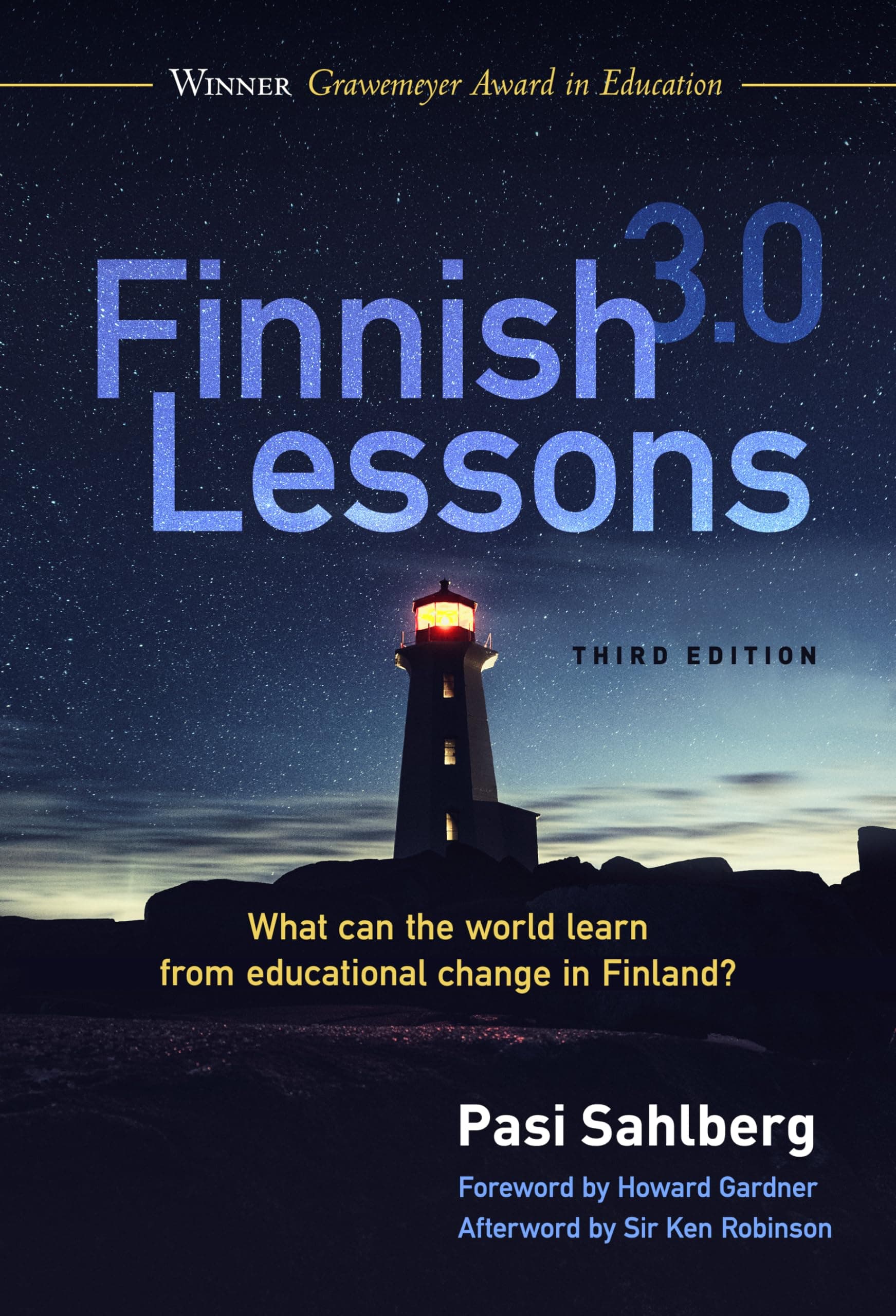 Finnish Lessons 3.0: What Can the World Learn from Educational Change in Finland? 3rd Edition