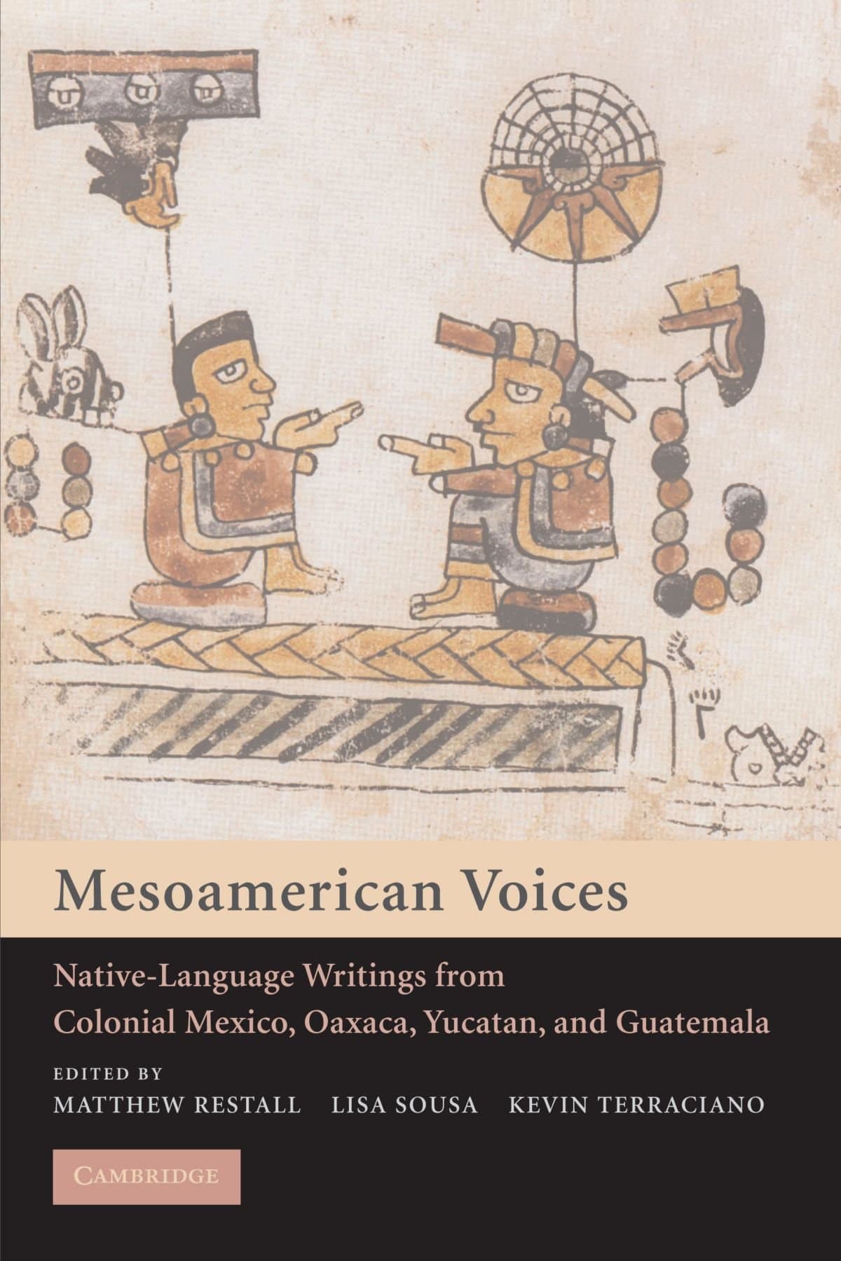Mesoamerican Voices: Native Language Writings from Colonial Mexico, Yuc