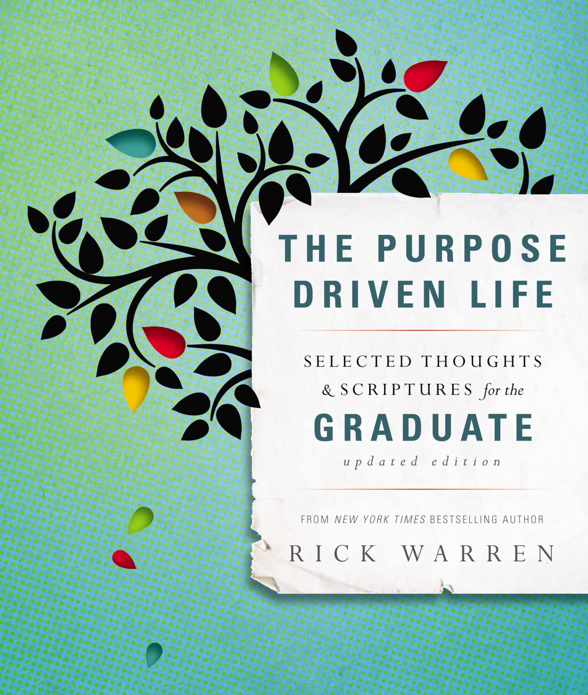 The Purpose Driven Life Selected Thoughts and Scriptures for the Graduate Hardcover – March 13, 2013