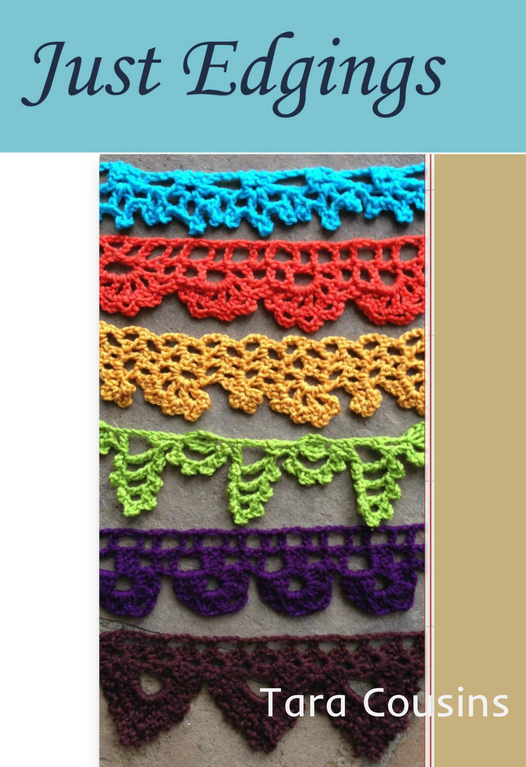 Just Edgings: 75 Crochet Border Patterns to Inspire Your Next Project (Tiger Road Crafts)