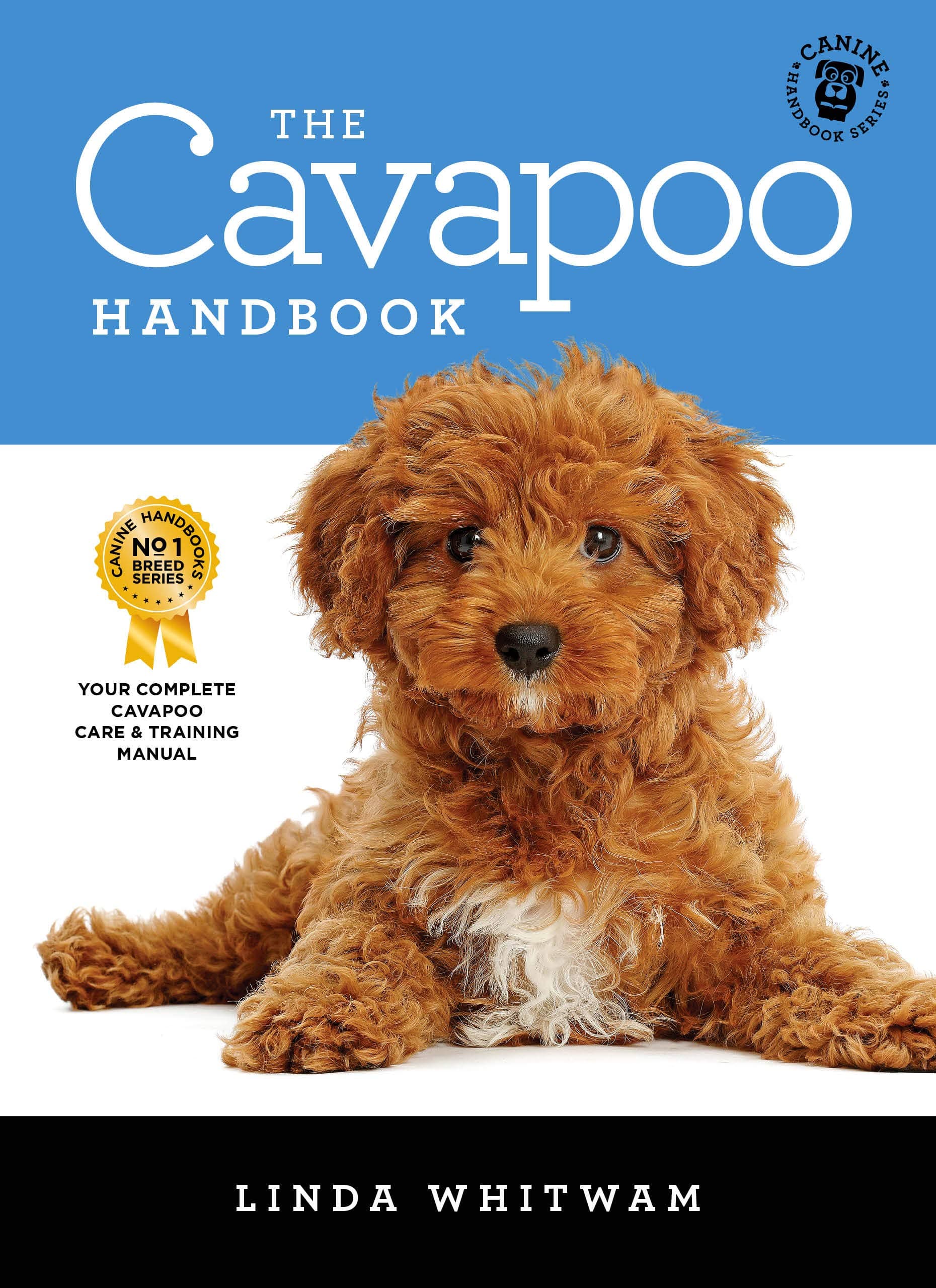 The Cavapoo Handbook: The Essential Guide for New & Prospective Cavapoo Owners (Canine Handbooks)