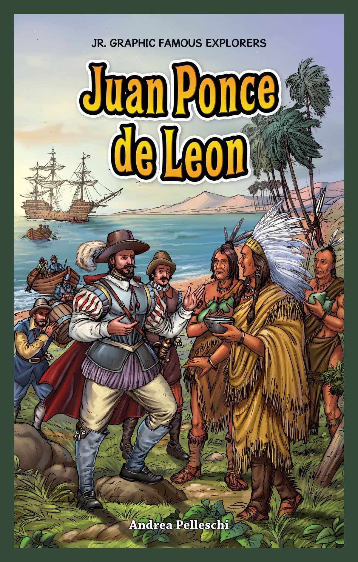 Andrea PelleschiJuan Ponce De Leon (Jr. Graphic Famous Explorers)