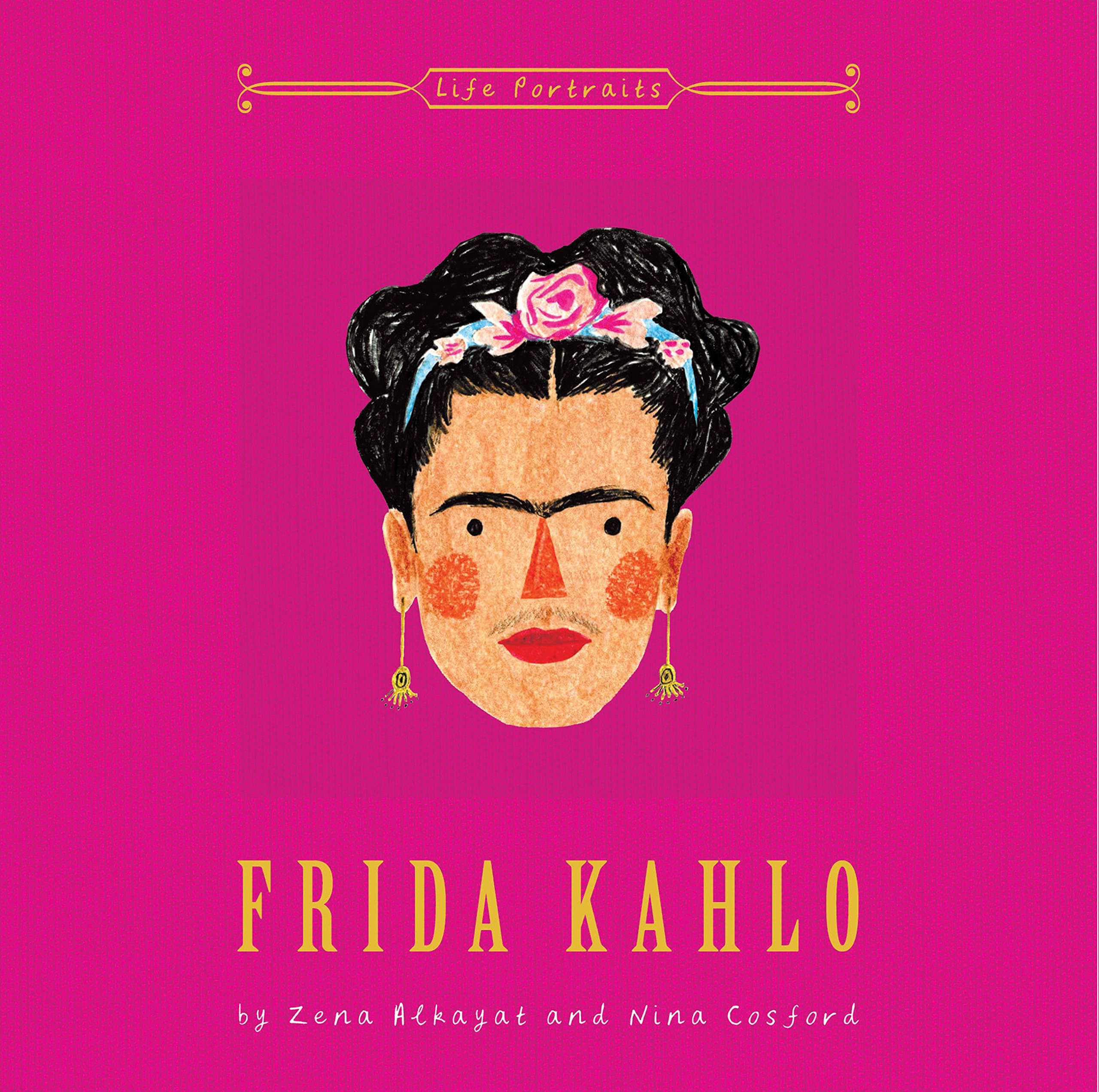Frida Kahlo (Life Portraits) Hardcover – January 1, 2016