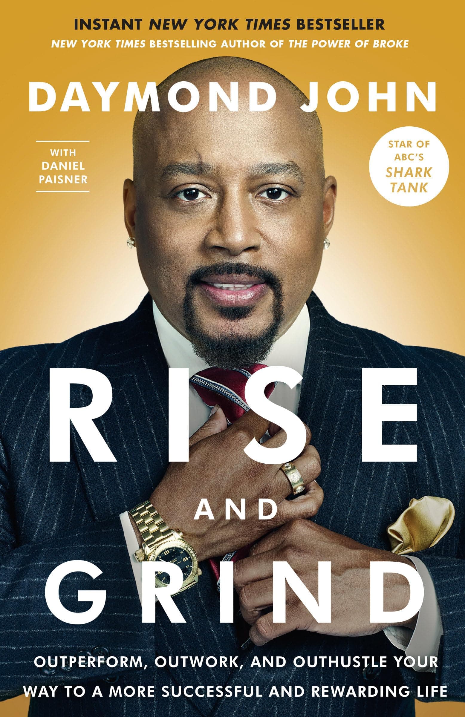 Daymond JohnRISE & GRIND: Outperform, Outwork, and Outhustle Your Way to a More Successful and Rewarding Life