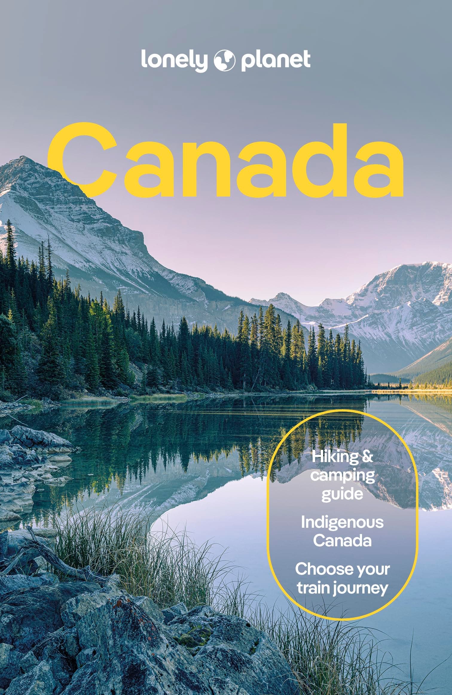 CANADA E16: Detailed Itineraries | Travel Like a Local | Insider Tips | Covers British Columbia, Quebec, Alberta, Newfoundland, and more (Lonely Planet Travel Guide)