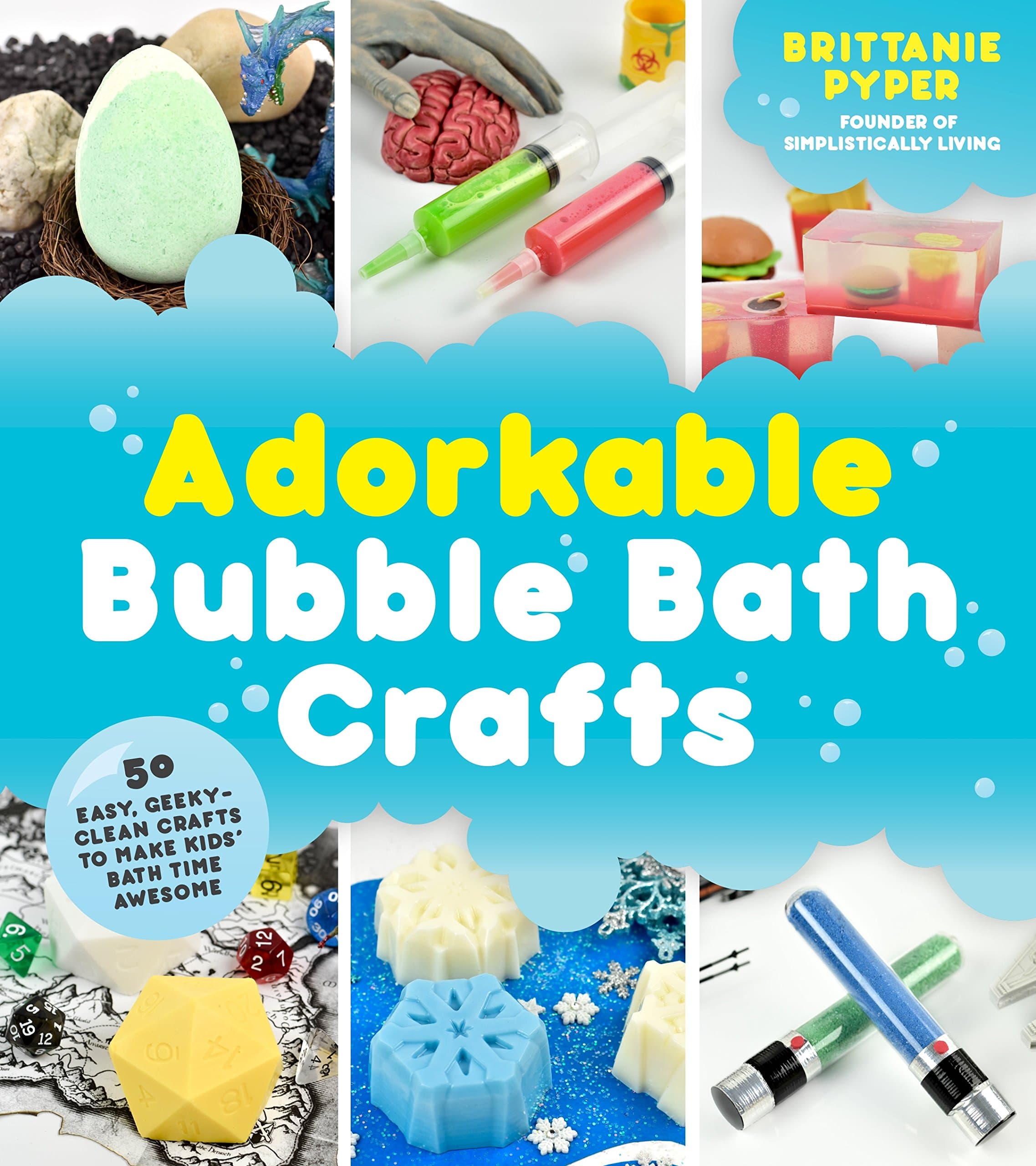 Adorkable Bubble Bath Crafts: The Geek's DIY Guide to 50 Nerdy Soaps, Suds, Bath Bombs and other Curios that Entertain Your Kids in the Tub Paperback – June 13, 2017