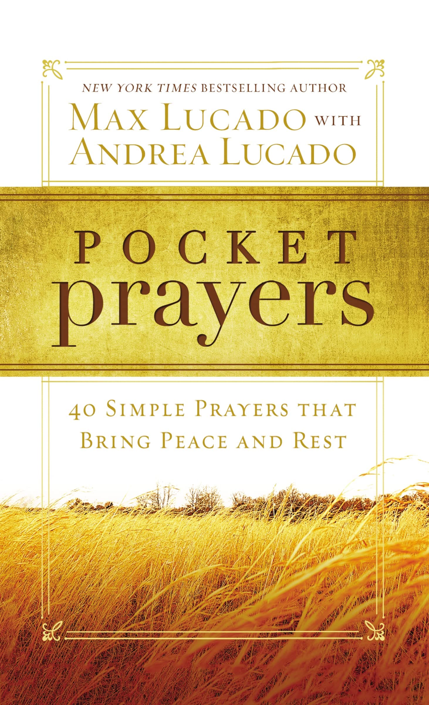 POCKET PRAYERS IND: 40 Simple Prayers that Bring Peace and Rest – The Perfect Christian Devotional Prayer and Scripture Gift (Pocket Prayers with Max Lucado)