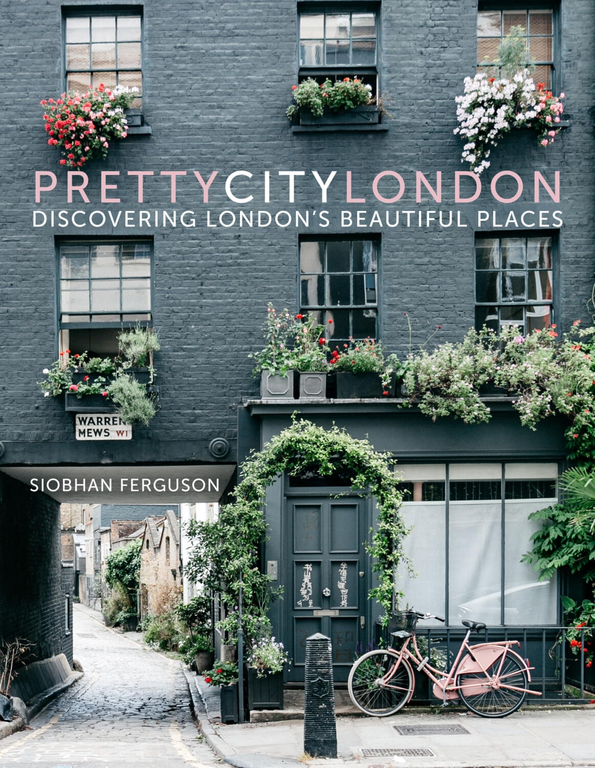 prettycitylondon: Discovering London’s Beautiful Places (Volume 1) (The Pretty Cities)