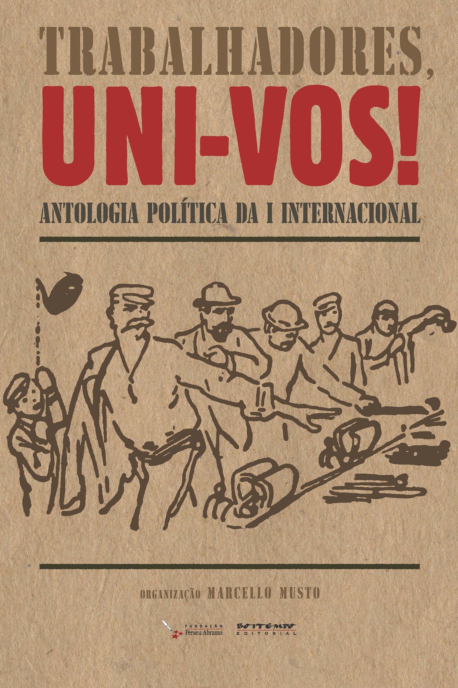 Trabalhadores, uni-vos!: Antologia política da I Internacional (Portuguese Edition)