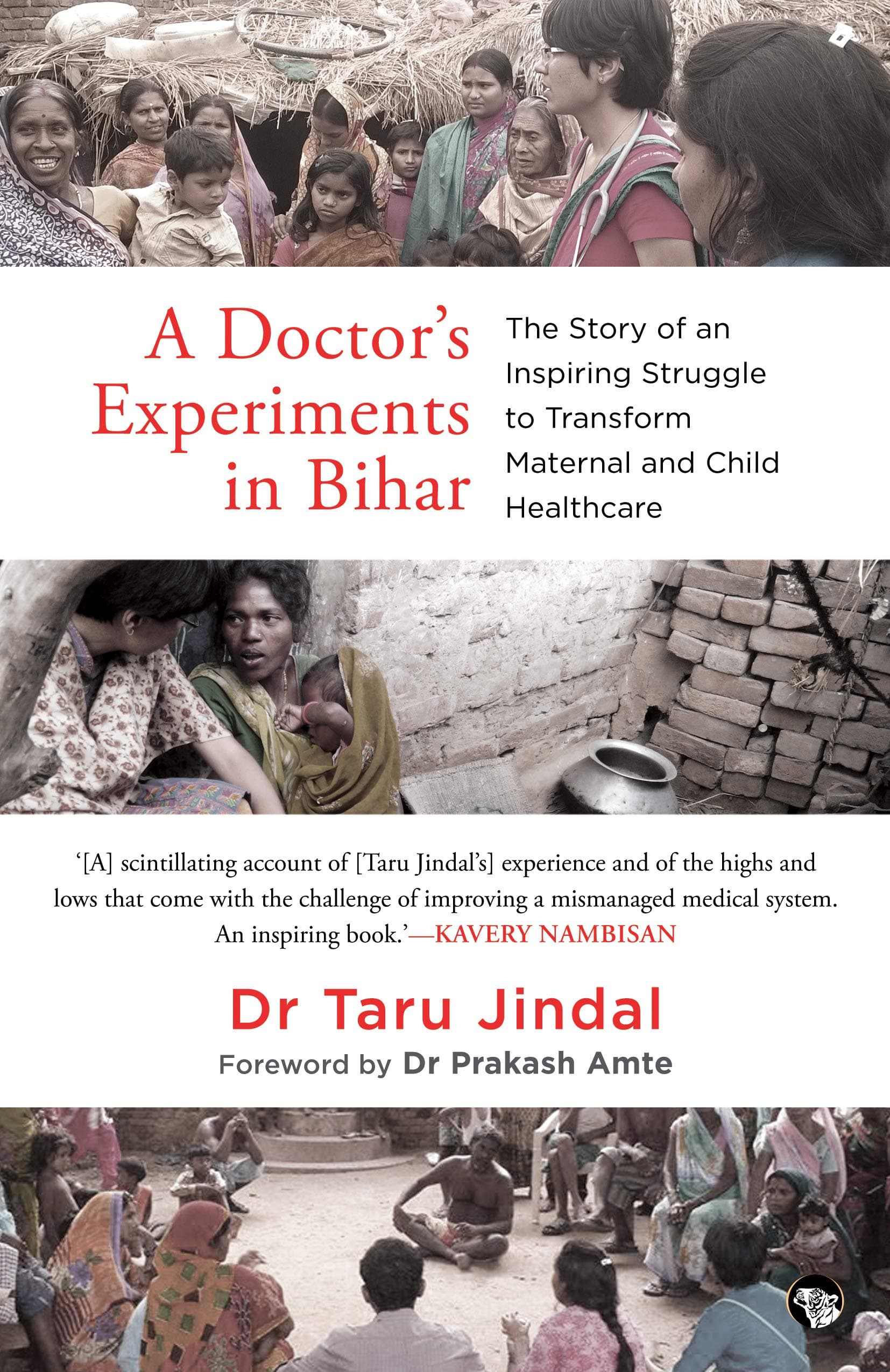A Doctor’s Experiments in Bihar