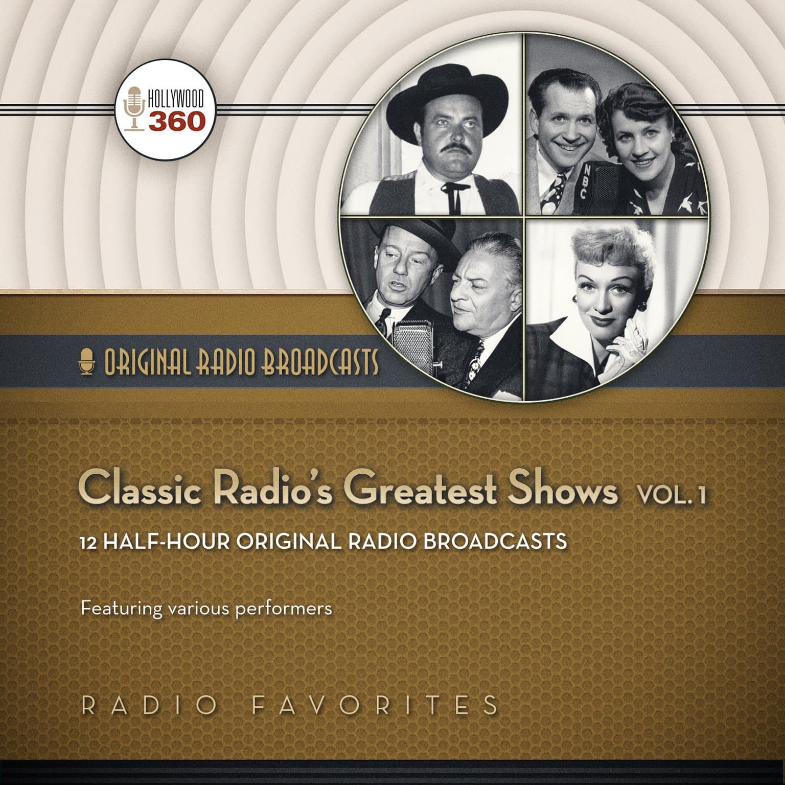Classic Radio's Greatest Shows, Volume 1 (Hollywood 360 - Classic Radio Collection)(Audio Theater)