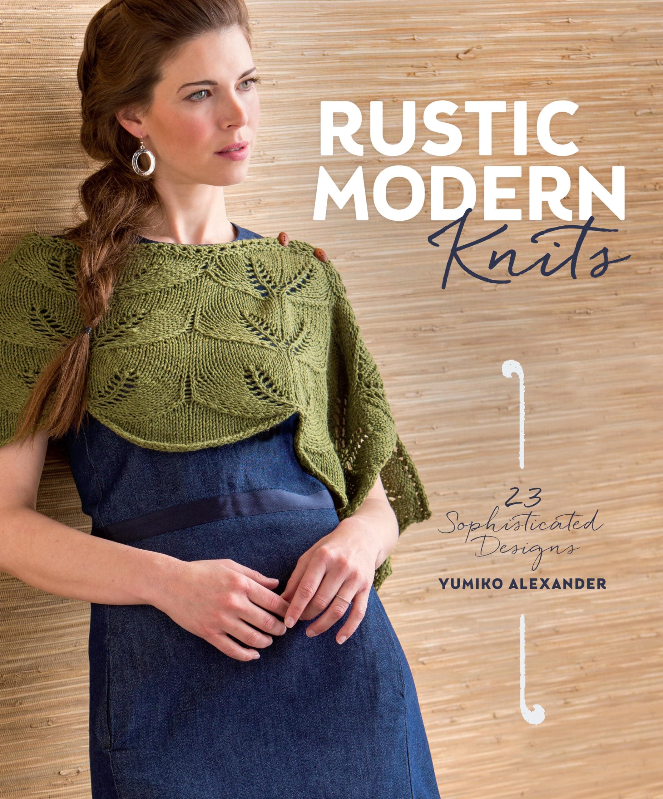 Rustic Modern Knits: 23 Sophisticated Designs Paperback – November 28, 2014