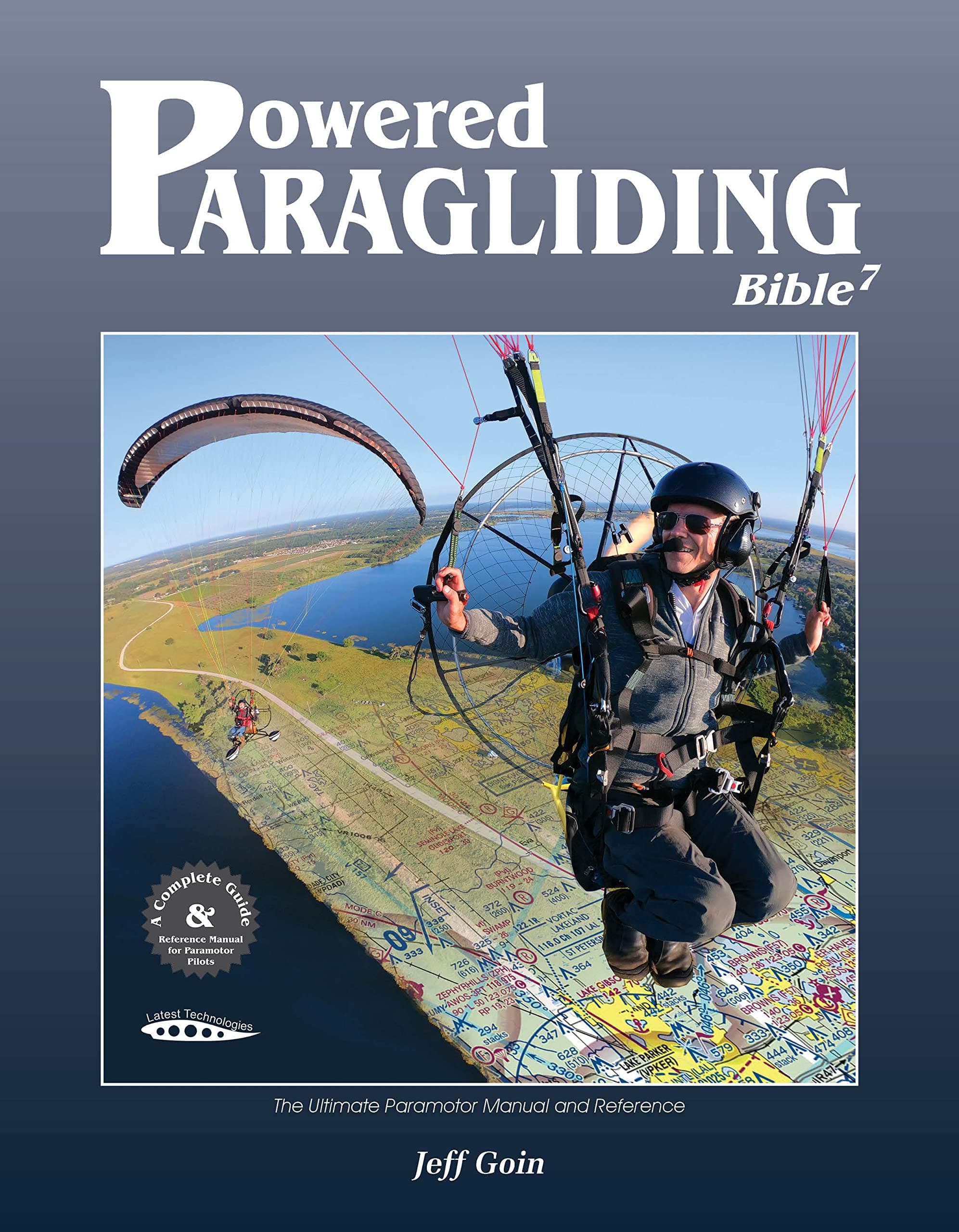 Powered Paragliding Bible 7: The Ultimate Paramotor Manual and Reference