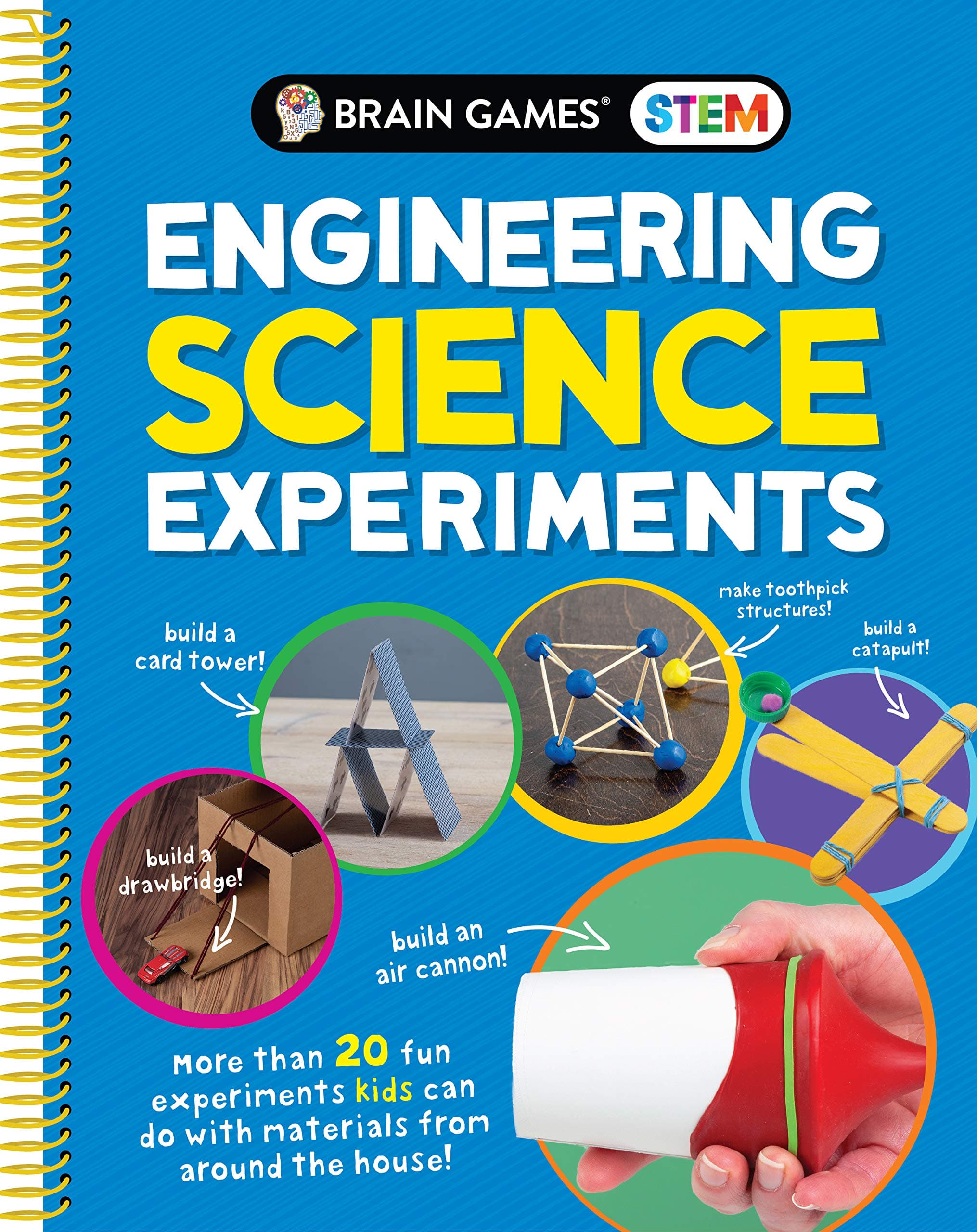 Brain Games STEM - Engineering Science Experiments: More Than 20 Fun Experiments Kids Can Do With Materials From Around the House!