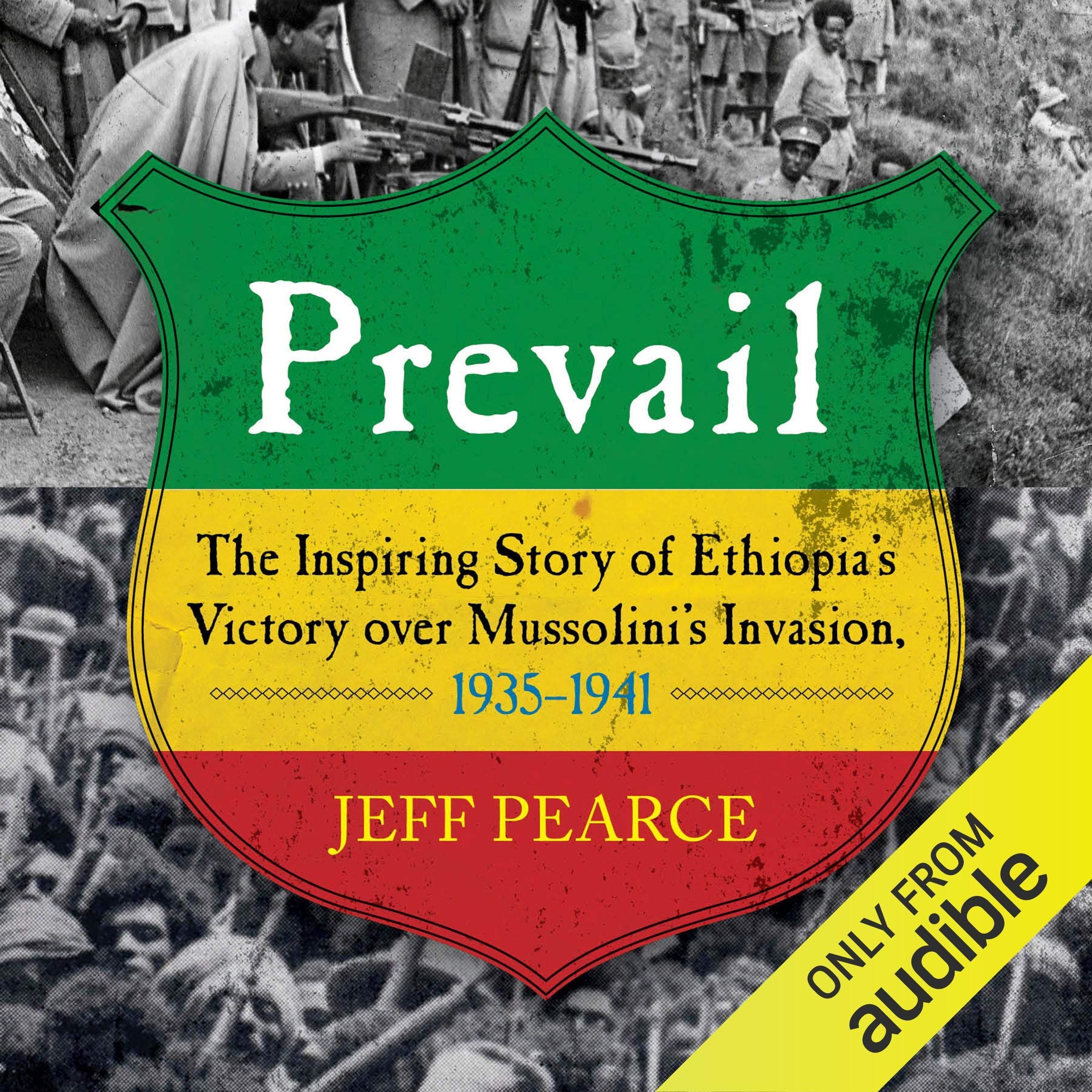 Prevail: The Inspiring Story of Ethiopia's Victory over Mussolini's Invasion, 1935-1941