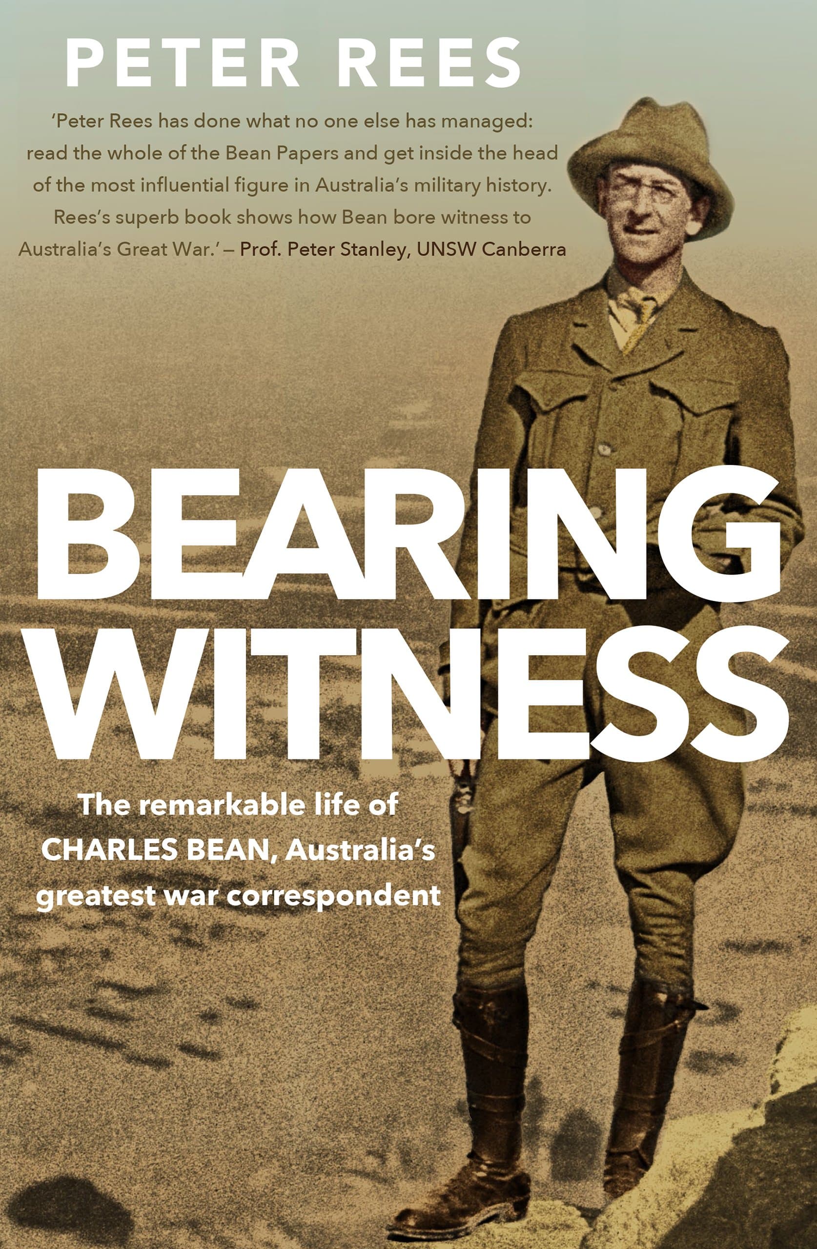 Bearing Witness: The remarkable life of Charles Bean, Australia's greatest war correspondent
