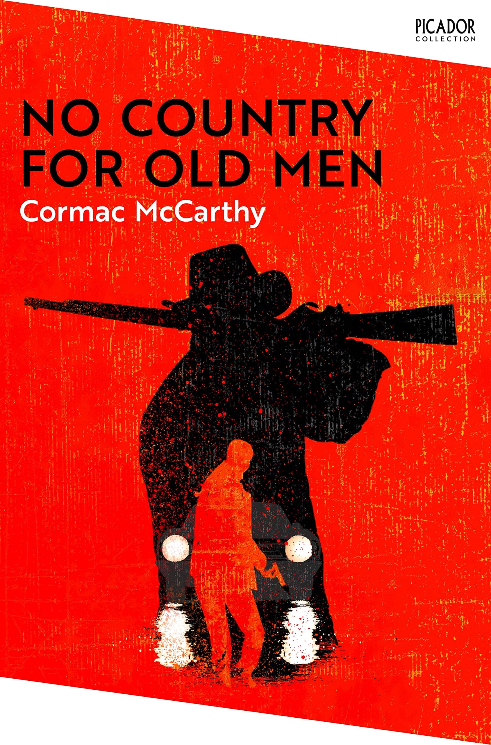 – No Country for Old Men: a chilling literary Western exploring violence and morality on the bloody frontier: 26 (Picador Collection, 26)
