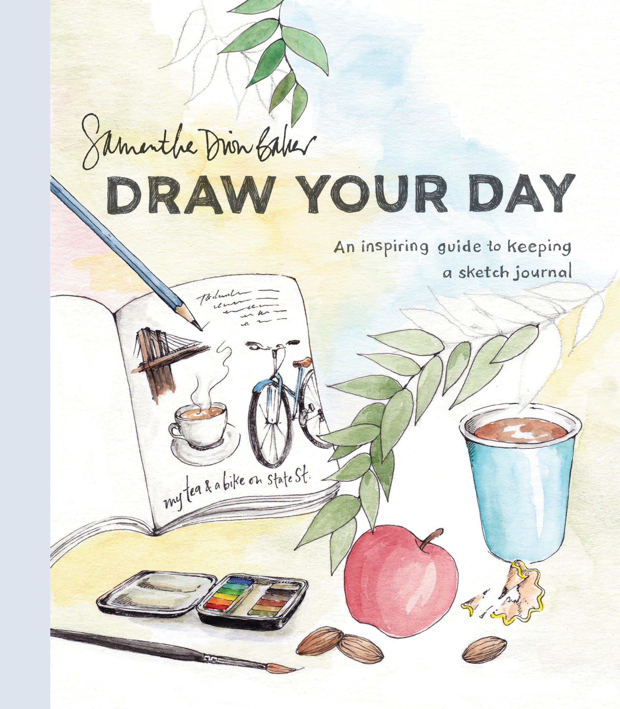 Draw Your Day: An Inspiring Guide to Keeping a Sketch Journal Kindle Edition