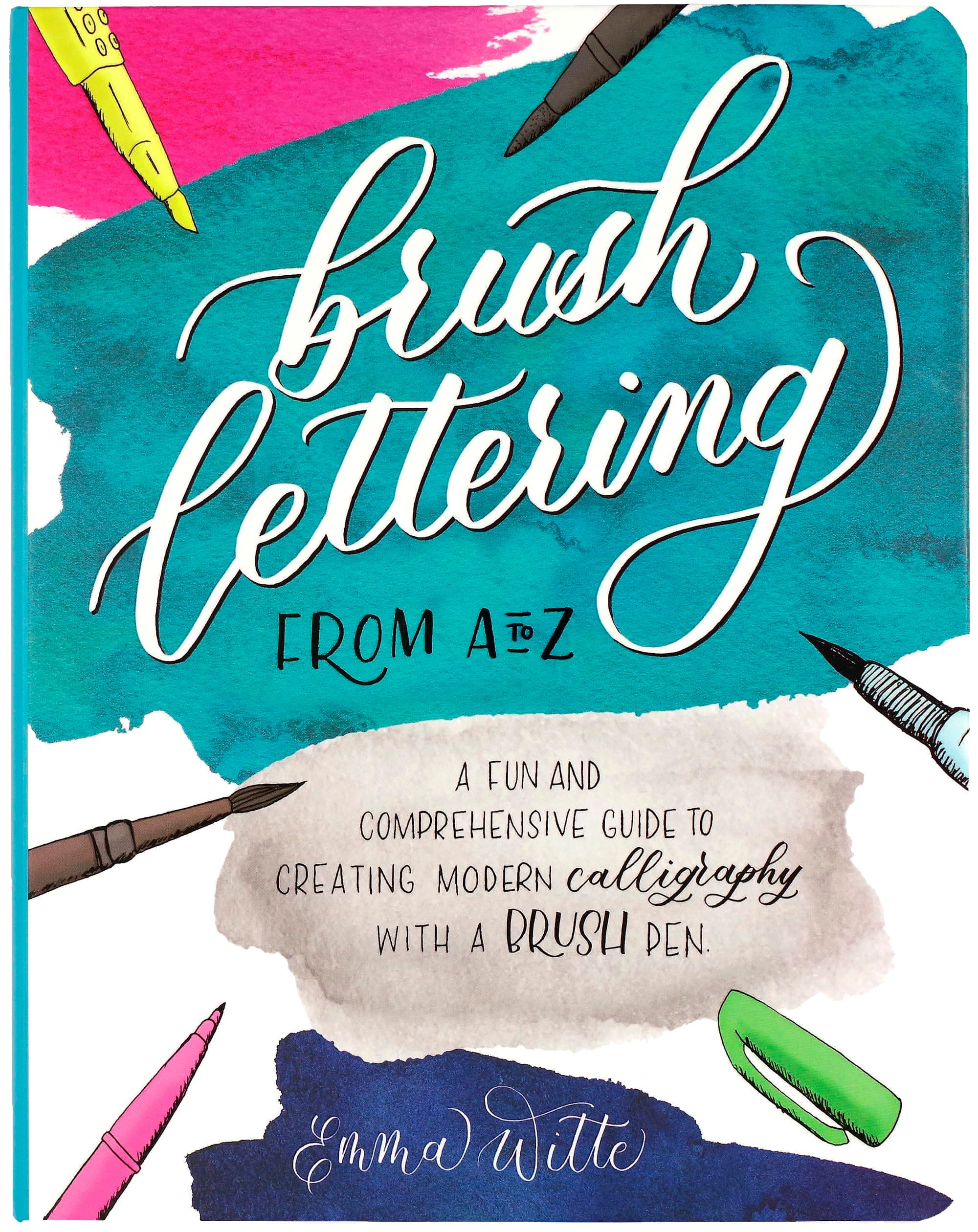 Brush Lettering: A Fun and Comprehensive Guide to Creating Modern Calligraphy with a Brush Pen