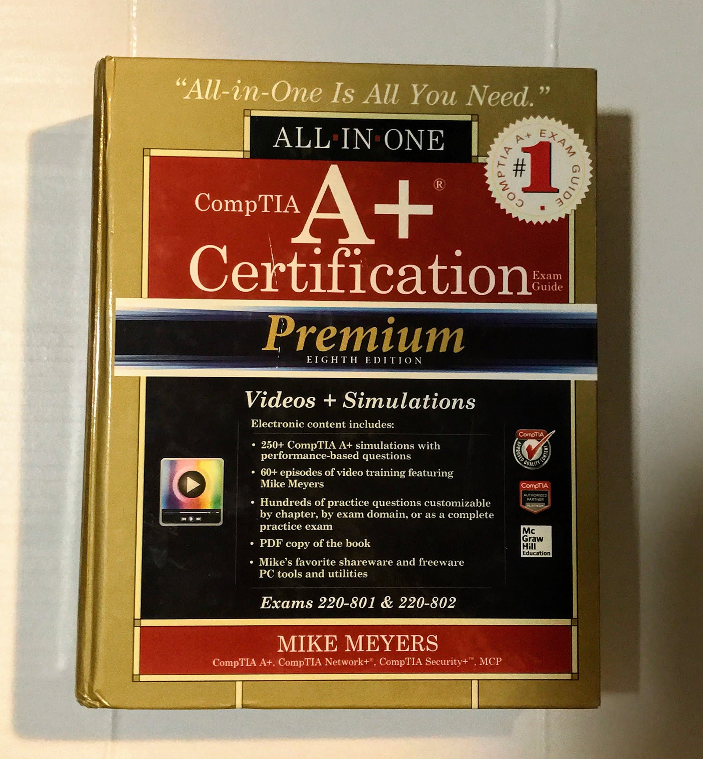 CompTIA A+ Certification All-in-One Exam Guide, Premium Eighth Edition (Exams 220-801 & 220-802) 8th Edition