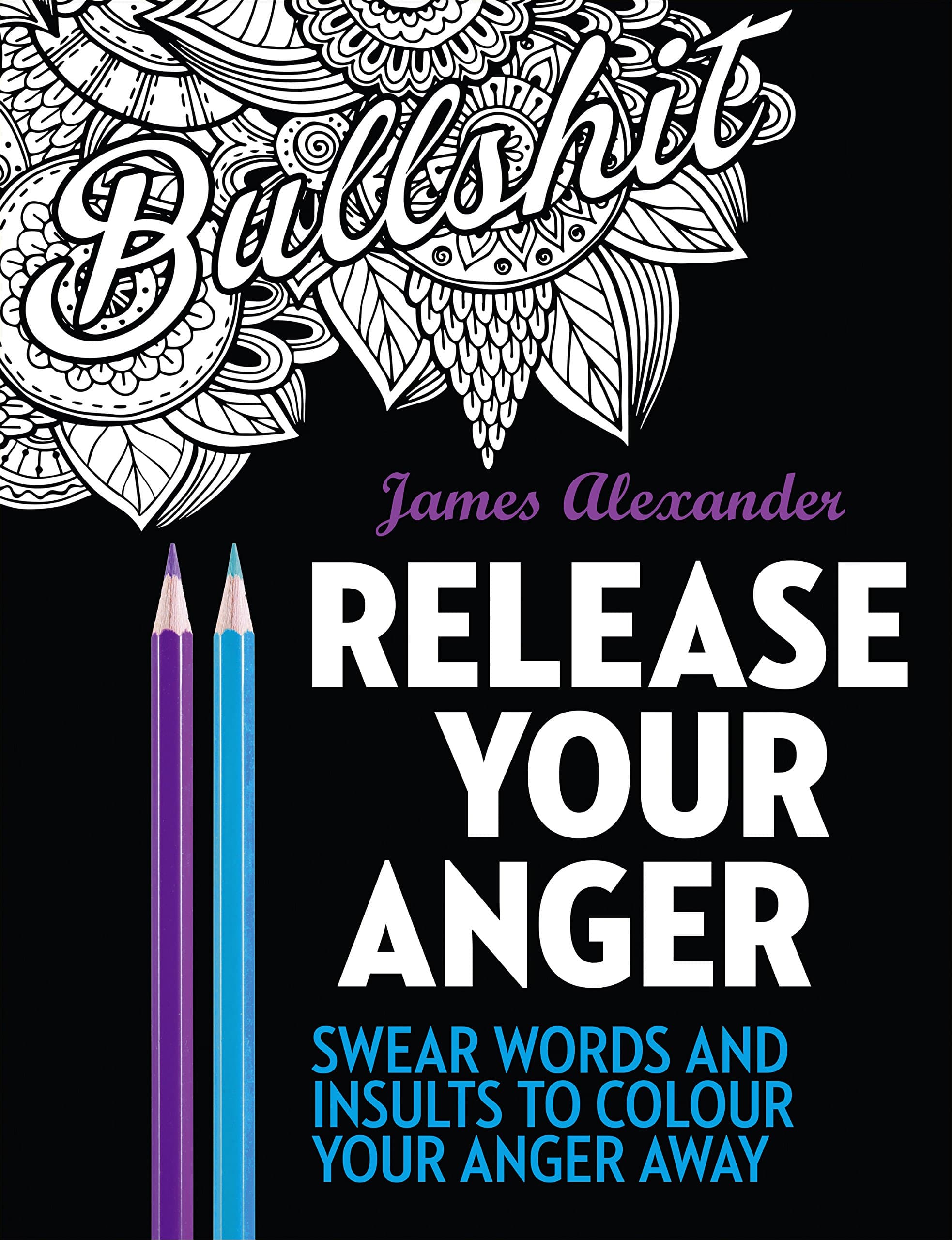 Release Your Anger: Midnight Edition: An Adult Coloring Book With 40 Swear Words To Color And Relax