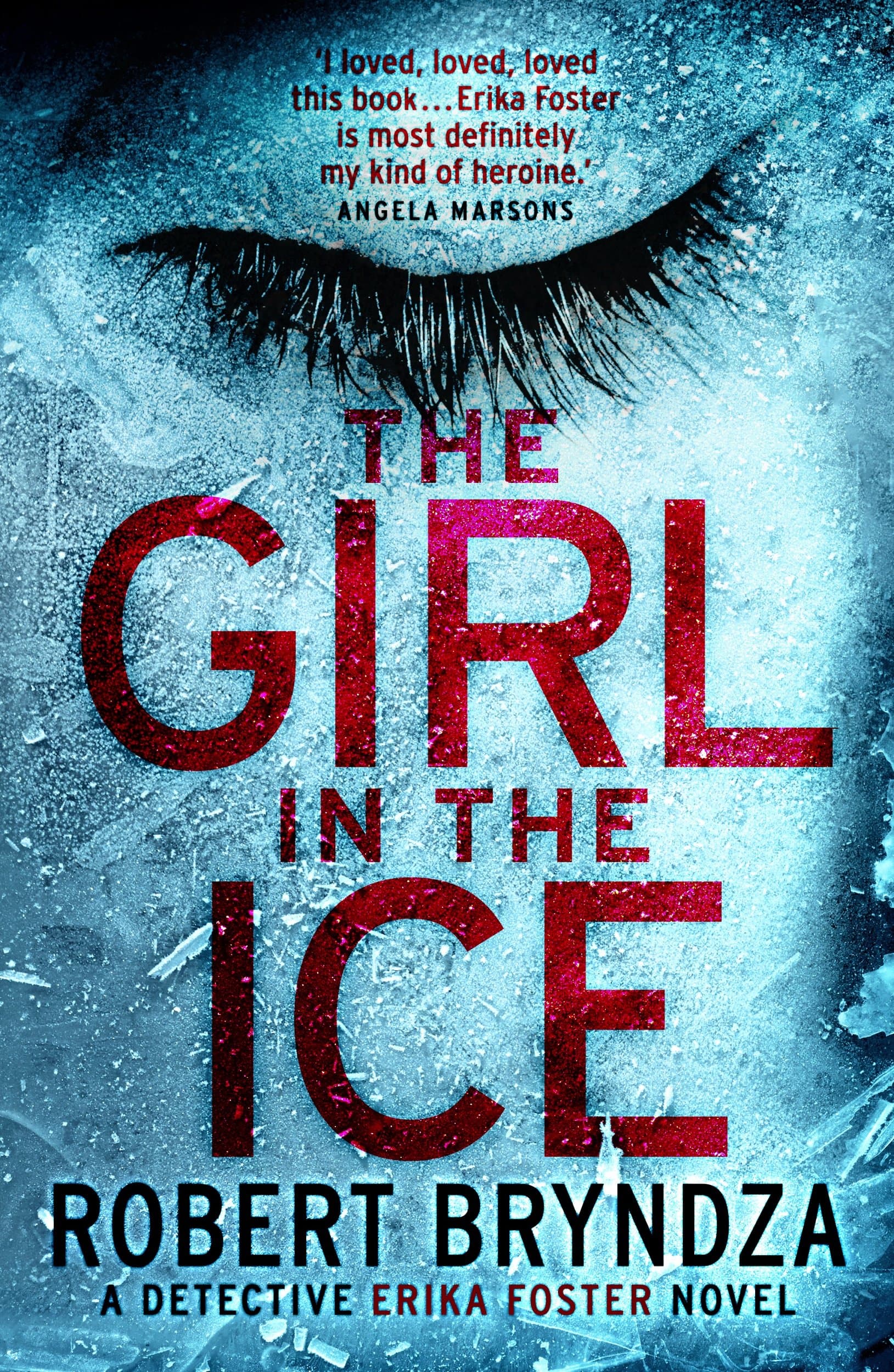 The Girl in the Ice: A gripping serial killer thriller (Detective Erika Foster) Kindle Edition