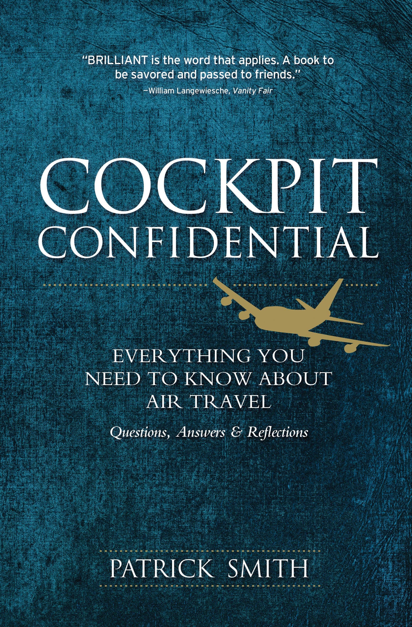 Cockpit Confidential: Everything You Need to Know About Air Travel: Questions, Answers & Reflections Paperback – January 1, 2013