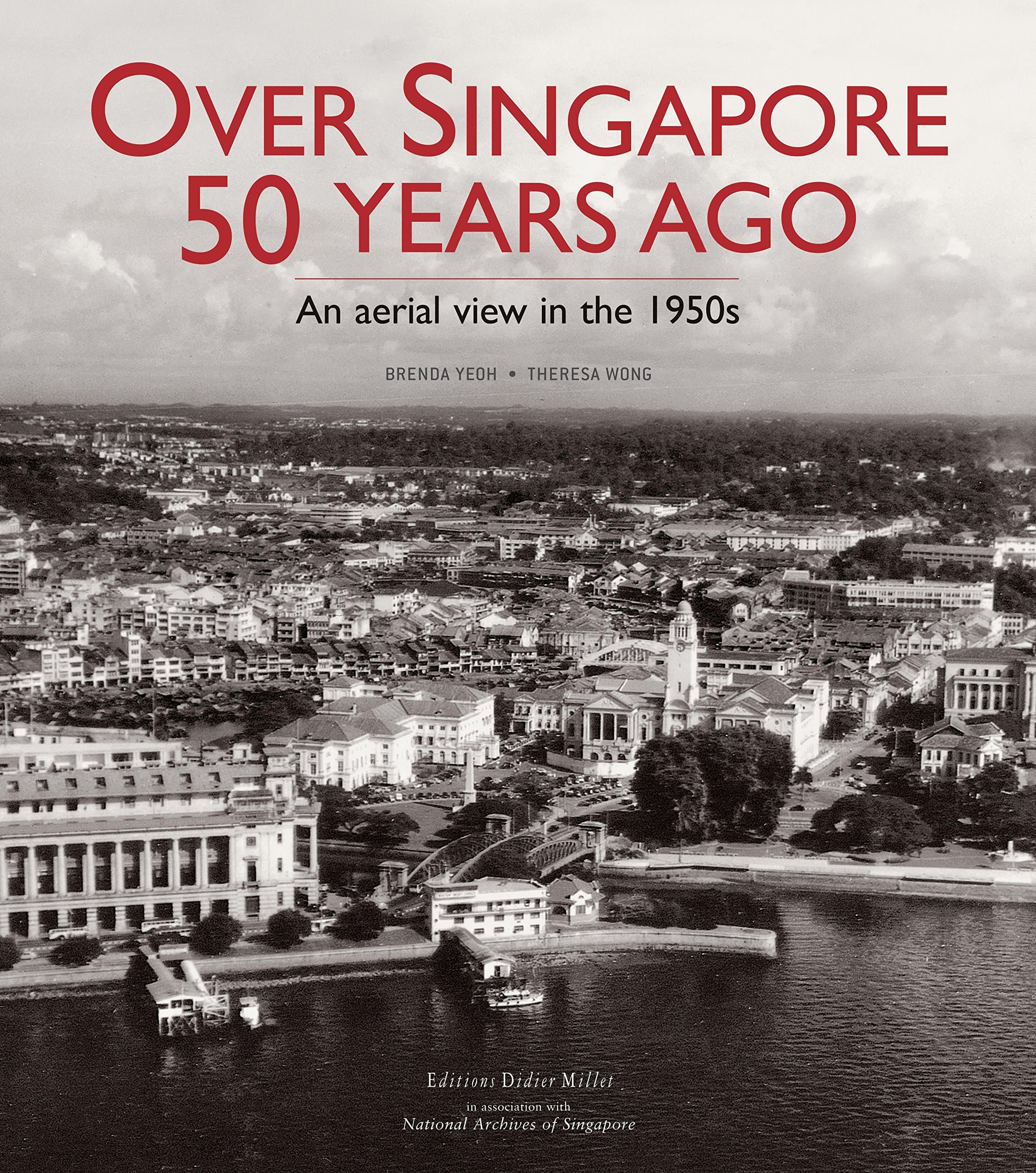 Over Singapore 50 Years Ago: An Aerial View in the 1950s Hardcover – 7 July 2016