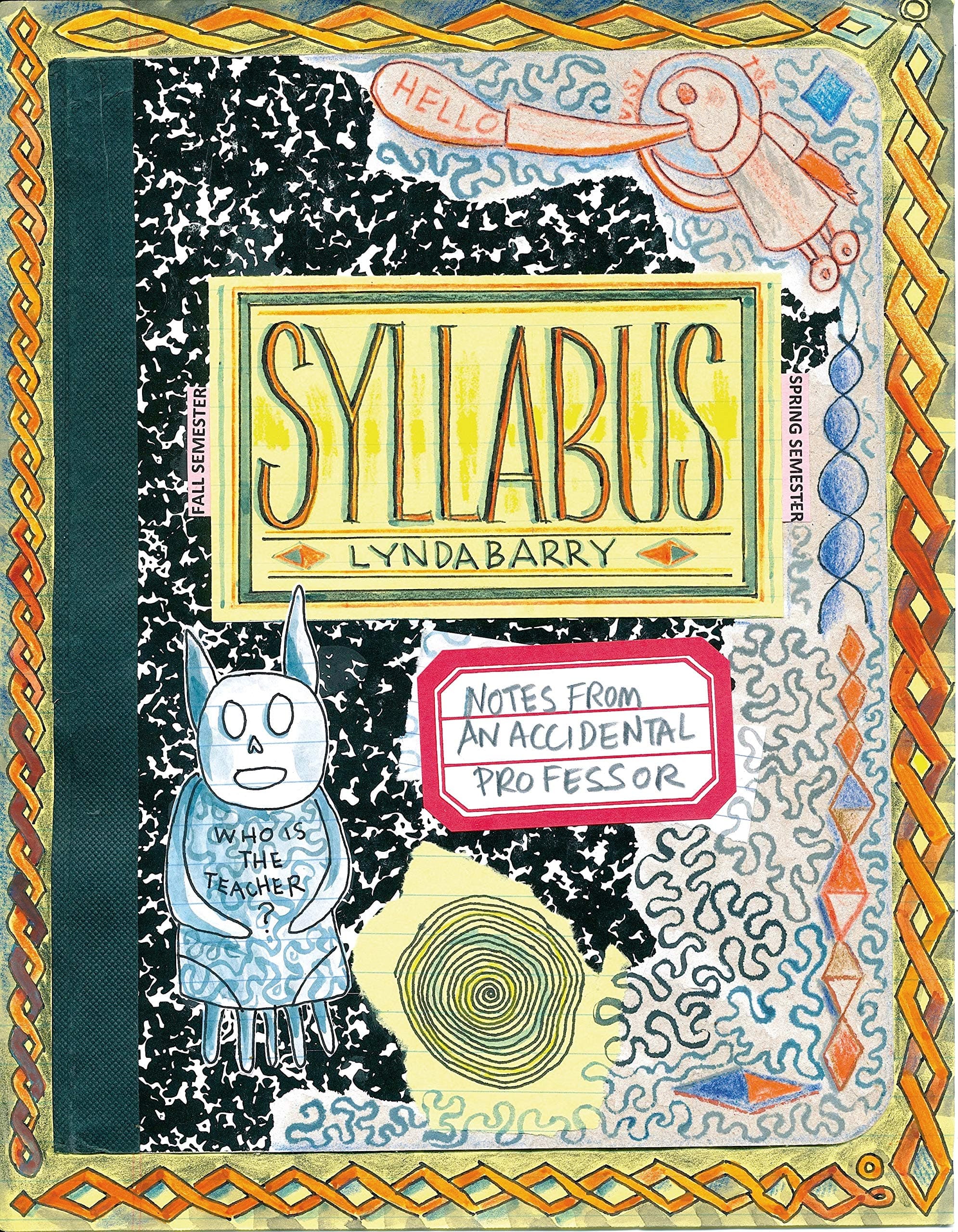 Syllabus: Notes From an Accidental Professor (Lynda Barry's Creativity Series)