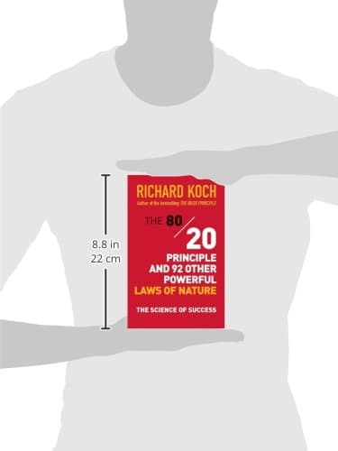 The 80/20 Principle and 92 Other Powerful Laws of Nature: The Science of Success