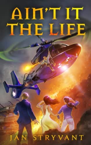 Ain't It the Life: Valens Heritage, Book 6