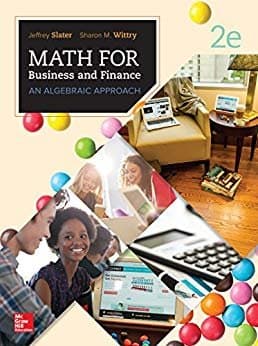 MATH FOR BUSINESS AND FINANCE: AN ALGEBRAIC APPROACH