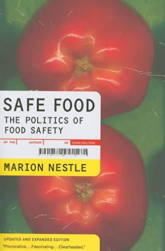 Safe Food: The Politics of Food Safety (California Studies in Food and Culture) (Volume 5)