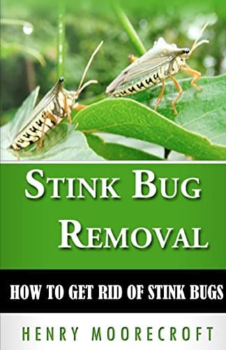 Stink Bug Removal: How to Get Rid of Stink Bugs Paperback – February 25, 2012