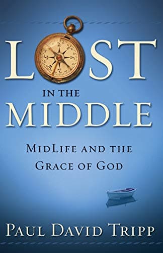 Lost in the Middle: Midlife and the Grace of God
