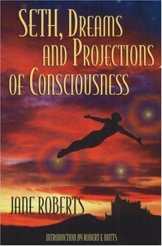 Seth Dreams and Projections Of Consciousness Paperback – August 1, 1998