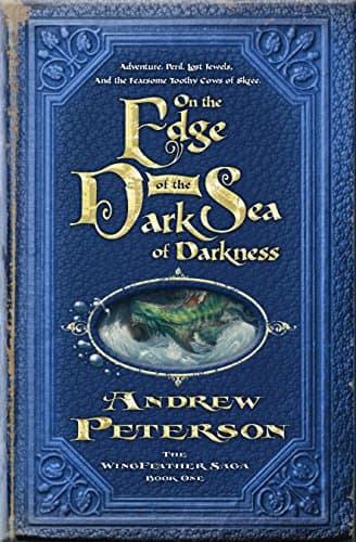 On the Edge of the Dark Sea of Darkness (The Wingfeather Saga) Paperback – March 18, 2008
