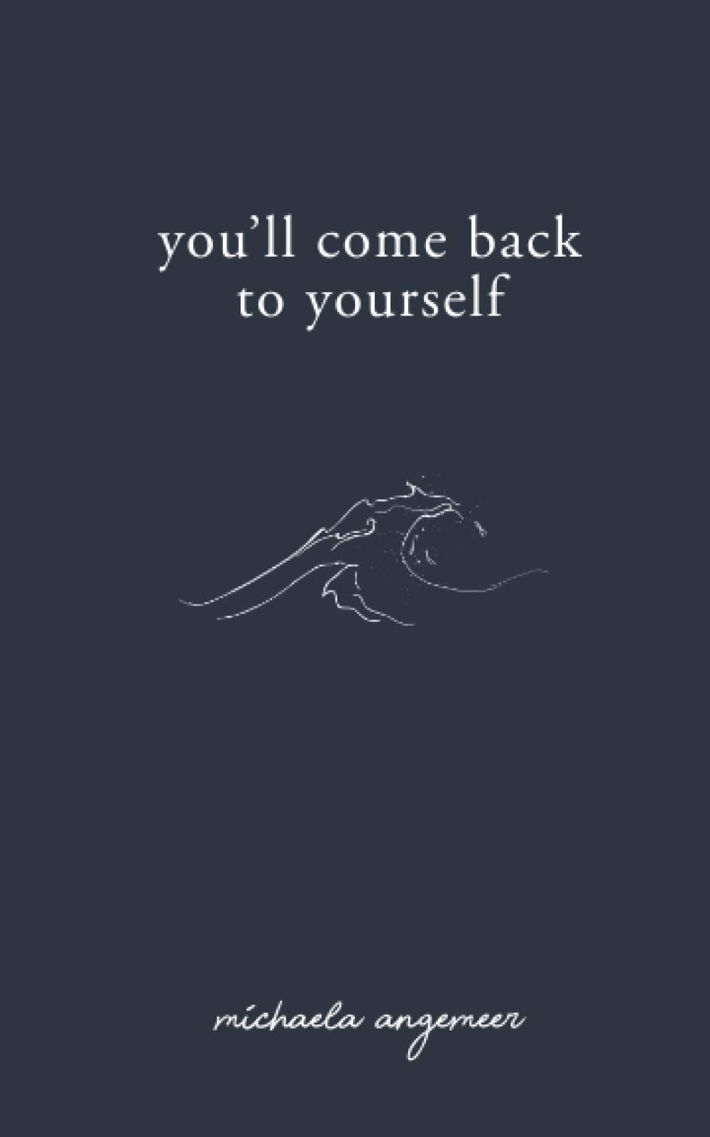 You'Ll Come Back To Yourself