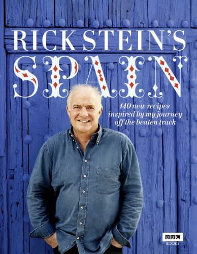 Rick Stein's Spain: 140 New Recipes Inspired by My Journey Off the Beaten Track Hardcover – Illustrated, September 1, 2012