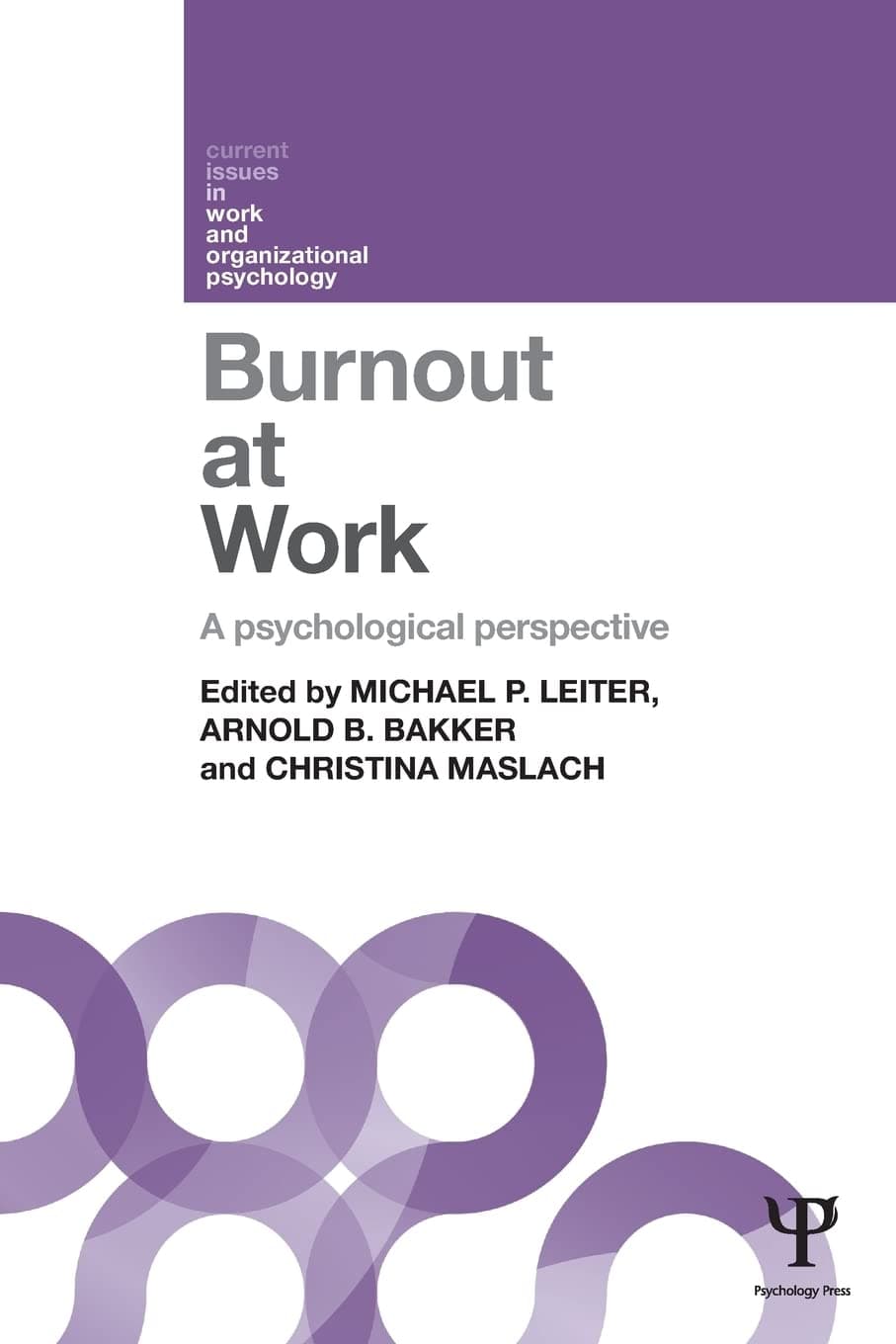 Burnout at Work: A psychological perspective (Current Issues in Work and Organizational Psychology)