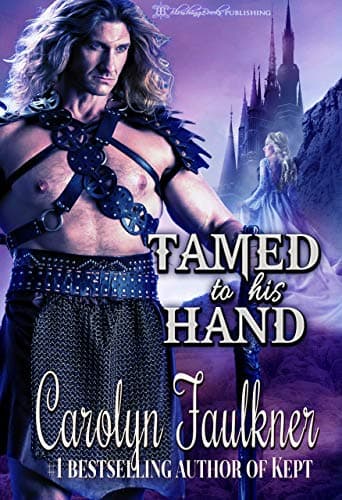 Tamed to His Hand Kindle Edition