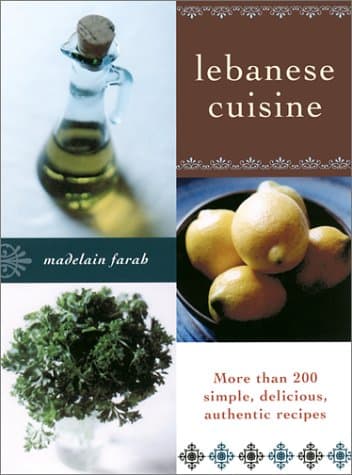 Lebanese Cuisine: More than 200 Simple, Delicious, Authentic Recipes Paperback – 28 Jan. 2005