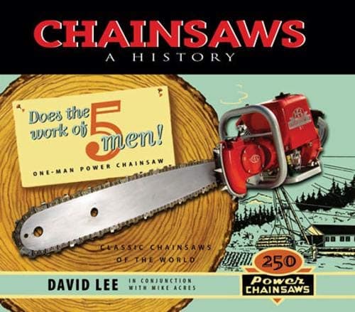 Chainsaws: A History Hardcover – December 1, 2006