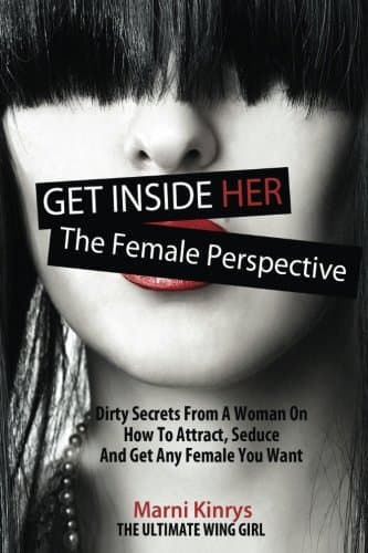 Get Inside Her: Dirty Dating Tips & Secrets From A Woman Paperback – February 15, 2013