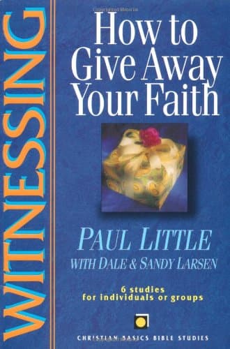 Witnessing: How to Give Away Your Faith (Christian Basics Bible Studies) Paperback – May 24, 1996