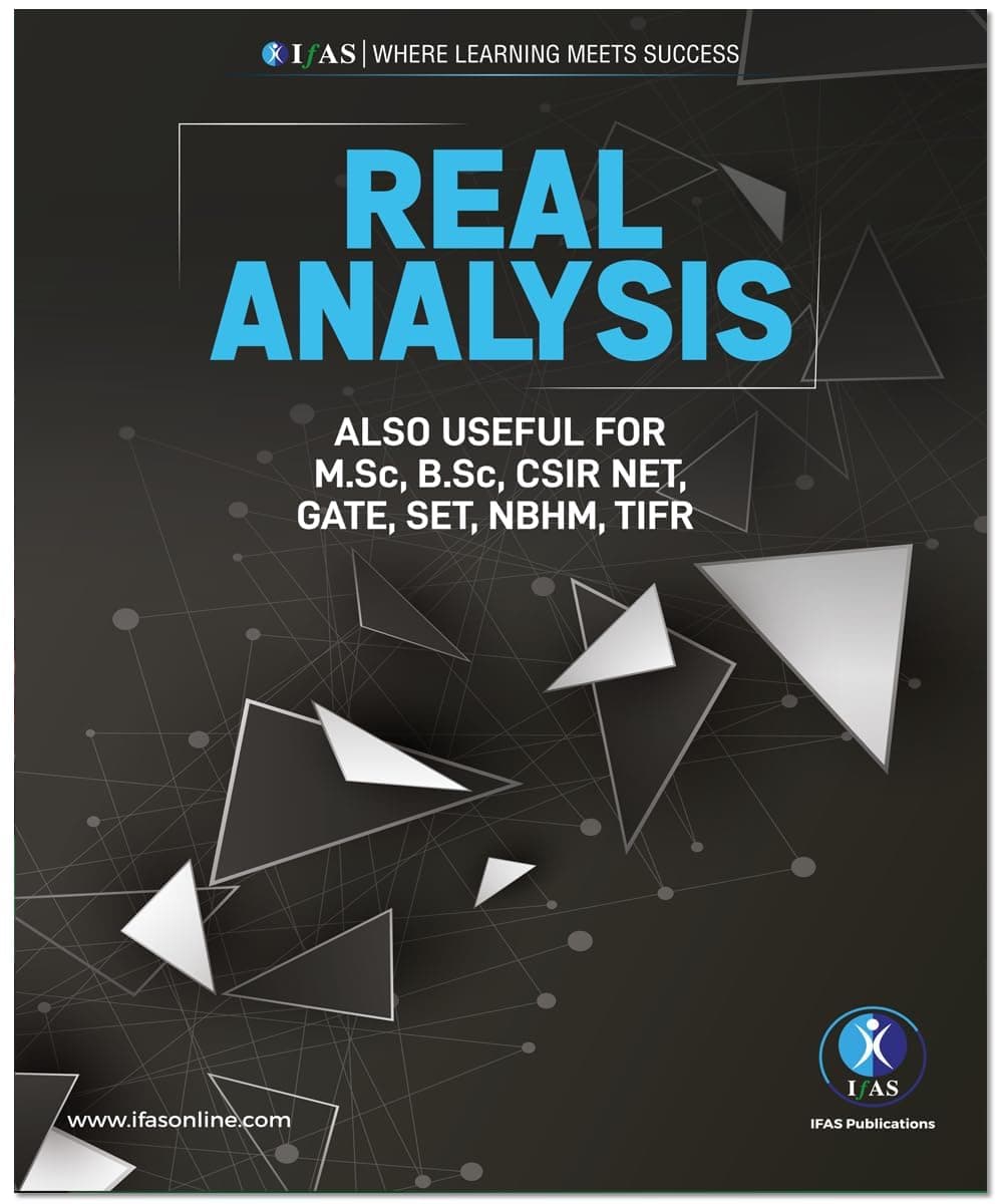 Real Analysis Book- Reference Textbook for B.Sc., M.Sc. & Competitive Exams | Introduction to Real Analysis | Best Seller Elements of Real Analysis ... Entrance Exams in India | IFAS Publications