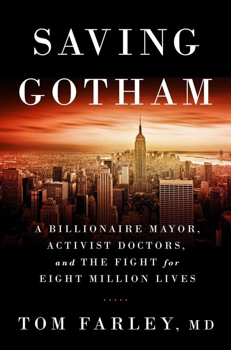Saving Gotham: A Billionaire Mayor, Activist Doctors, and the Fight for Eight Million Lives 1st Edition
