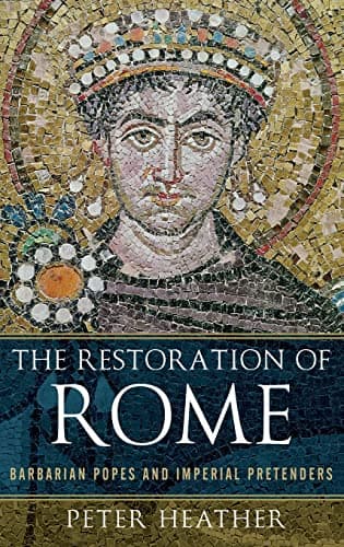 The Restoration of Rome: Barbarian Popes and Imperial Pretenders Hardcover – March 21, 2014